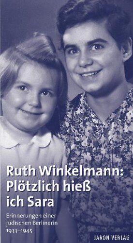 Claudia Bauer - Plötzlich hieß ich Sara: Erinnerungen einer jüdischen Berlinerin 1933-1945 - Preis vom 11.10.2026 03:10:56 h