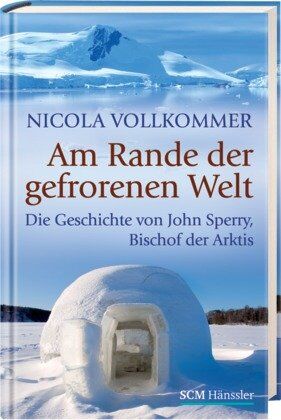Nicola Vollkommer - Am Rande der gefrorenen Welt: Die Geschichte von John Sperry, Bischof der Arktis - Preis vom 30.09.2026 09:01:18 h