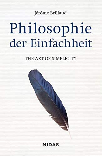 Jérome Brillaud - Philosophie der Einfachheit: The Art of Simplicity (Midas Sachbuch) - Preis vom 05.10.2026 03:47:11 h