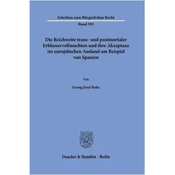 Die Reichweite trans- und postmortaler Erblasservollmachten und ihre Akzeptanz im europischen A, Fachbücher von Georg Josef Rohr