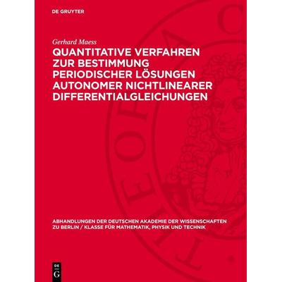 Quantitative Verfahren zur Bestimmung periodischer Lösungen autonomer nichtlinearer Differentialgleichungen, Gebundene Ausgabe von Gerhard Maess, De