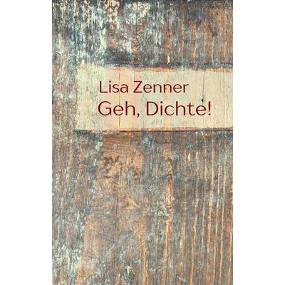 Geh, Dichte!, Taschenbuch von Lisa Zenner, Yeotone, 978-3-944256-09-2