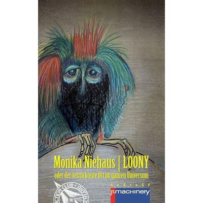 LOONY, Taschenbuch von Monika Niehaus, P.machinery, 978-3-95765-430-4