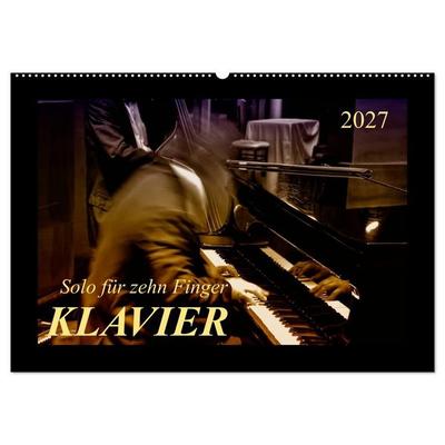 Klavier - Solo für zehn Finger (Wandkalender 2027 DIN A2 quer), CALVENDO Monatskalender