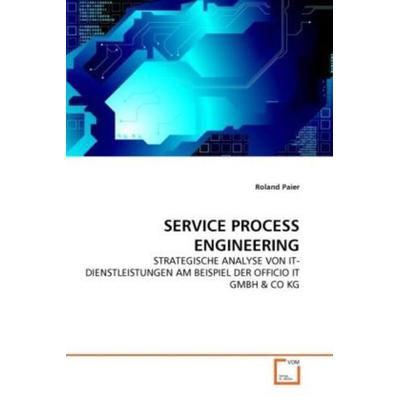 Paier, R: Service Process Engineering, Taschenbuch von Roland Paier, VDM, 978-3-639-19610-8