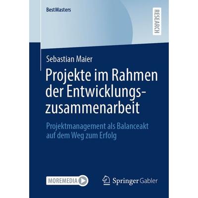 Projekte im Rahmen der Entwicklungszusammenarbeit, Taschenbuch von Sebastian Maier, Springer Fachmedien Wiesbaden GmbH, 978-3-658-51222-4