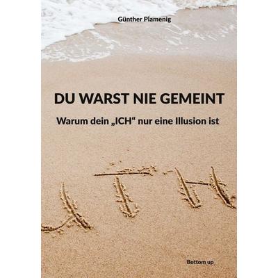 DU WARST NIE GEMEINT, Taschenbuch von Günther Plamenig, Bottom Up, 978-3-907808-11-5