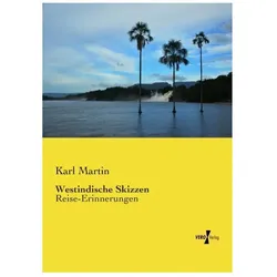 Westindische Skizzen, Reisebücher von Karl Martin