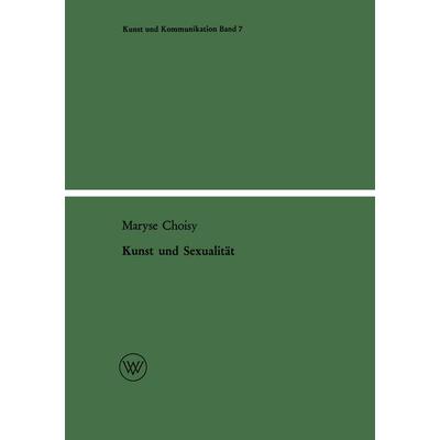 Kunst und Sexualität, Taschenbuch von Maryse Choisy, VS Verlag für Sozialwissenschaften, 978-3-322-97956-8
