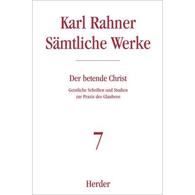 Der betende Christ, Gebundene Ausgabe von Karl Rahner, Herder, 978-3-451-23707-2