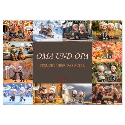 Oma und Opa - Sprüche über das Alter (Wandkalender 2027 DIN A3 quer), CALVENDO Monatskalender