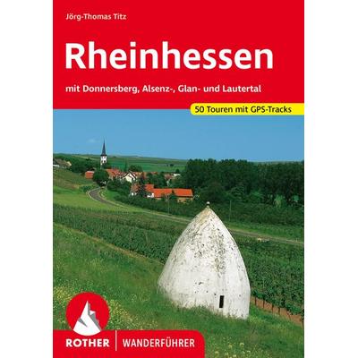 ROTHER Wanderführer Rheinhessen, Taschenbuch von Jörg-Thomas Titz, Rother Bergverlag, 978-3-7633-4337-9