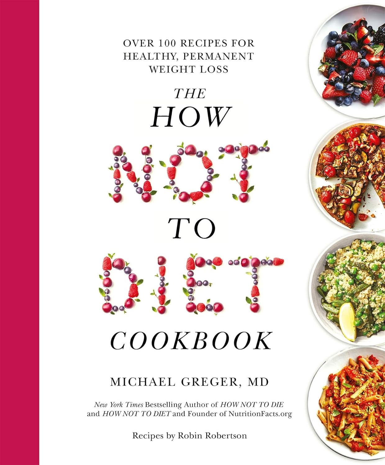 Bluebird The How Not to Diet Cookbook by Michael Greger - Hardback - 100+ Science-Based Recipes for Healthy, Permanent Weight Loss