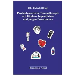 Psychodynamische Traumatherapie mit Kindern, Jugendlichen und jungen Erwachsenen, Fachbücher von Elke Fietzek