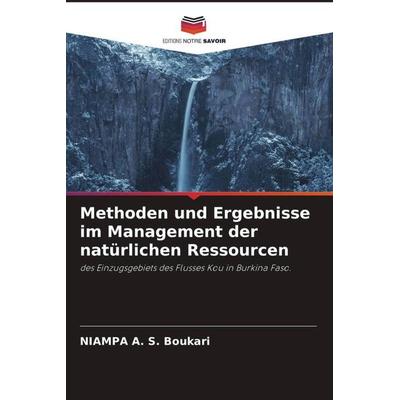 Methoden und Ergebnisse im Management der natürlichen Ressourcen, Taschenbuch von NIAMPA A. S. Boukari, Editions Notre Savoir, 978-620-5-72635-8