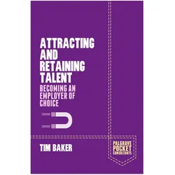 Attracting and Retaining Talent, Fachbücher von T. Baker