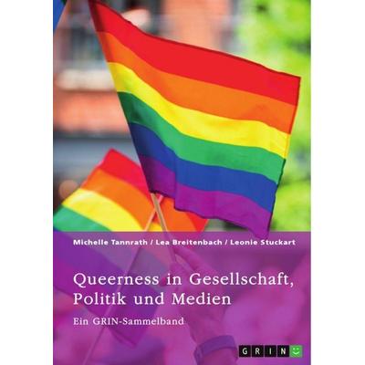 Queerness in Gesellschaft, Politik und Medien. LGBTIQ+-Erfahrungen im Fokus, Taschenbuch von Michelle Tannrath,Lea Breitenbach,Leonie Stuckart, BoD -