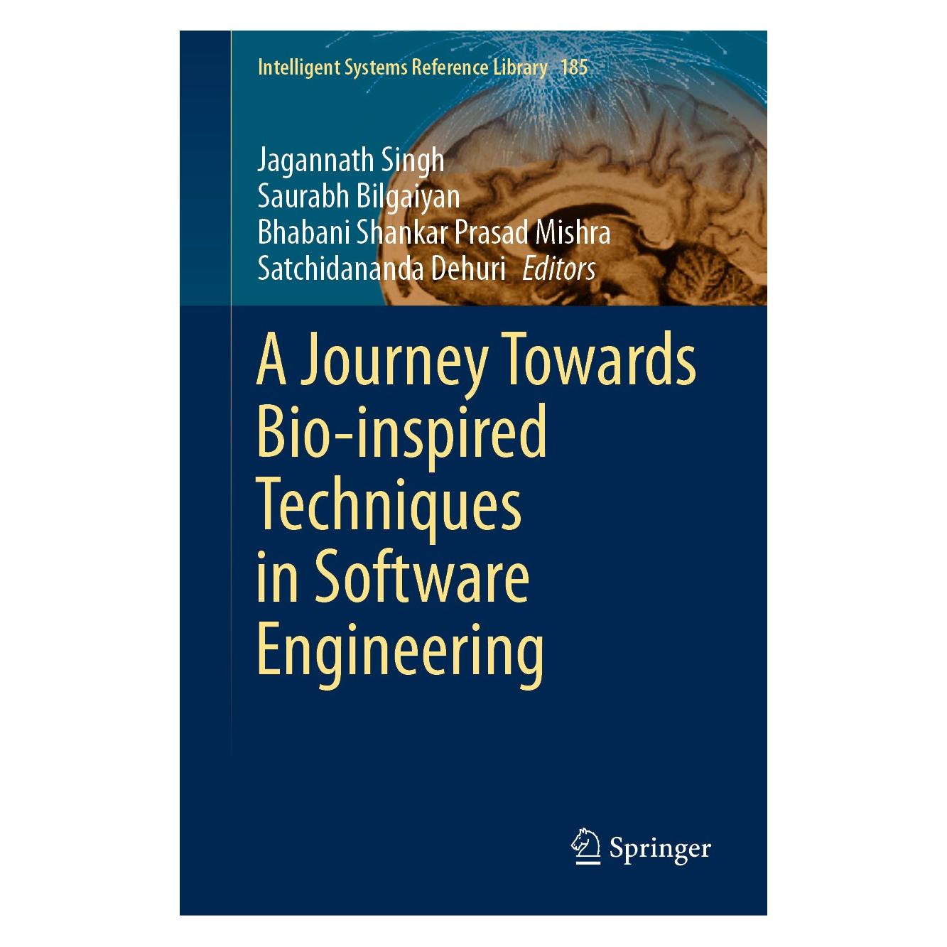 Springer A Journey Towards Bio-inspired Techniques in Software Engineering (Englisch, Hardcover, Bhabani Shankar Prasad Mishra, Jagannath Singh, Satchidananda Dehuri, Saurabh Bilgaiyan) (9783030409272)
