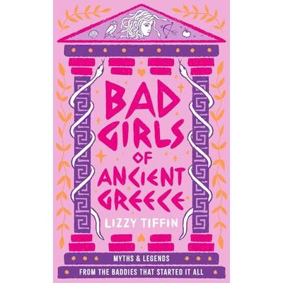 Bad Girls of Ancient Greece, Gebundene Ausgabe von Lizzy Tiffin, HarperCollins, 978-0-00-868708-3