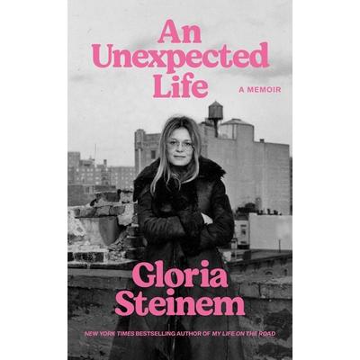An Unexpected Life, Taschenbuch von Gloria Steinem, Vermilion, 978-1-80784-044-0