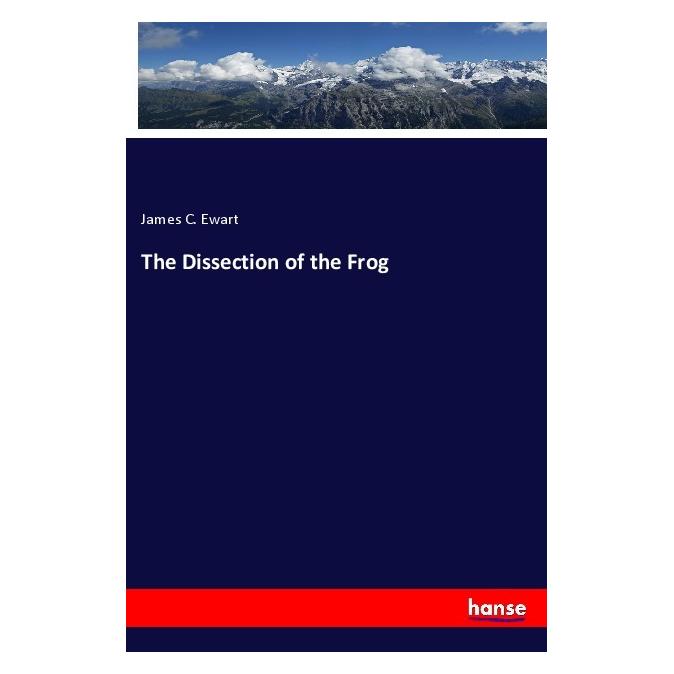 Hansebooks The Dissection of the Frog (Deutsch, Softcover, James C. Ewart) (55934297)