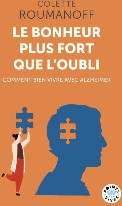 Colette Roumanoff - Le bonheur plus fort que l'oubli : comment bien vivre avec Alzheimer - Preis vom 11.10.2026 15:43:13 h
