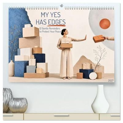 My Yes Has Edges (High Quality Premium Wall Calendar 2027 DIN A2 landscape),CALVENDO 12 Month Wall Calendar