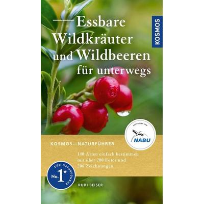 Essbare Wildkräuter und Wildbeeren für unterwegs, Taschenbuch von Rudi Beiser, Kosmos, 978-3-440-18224-6