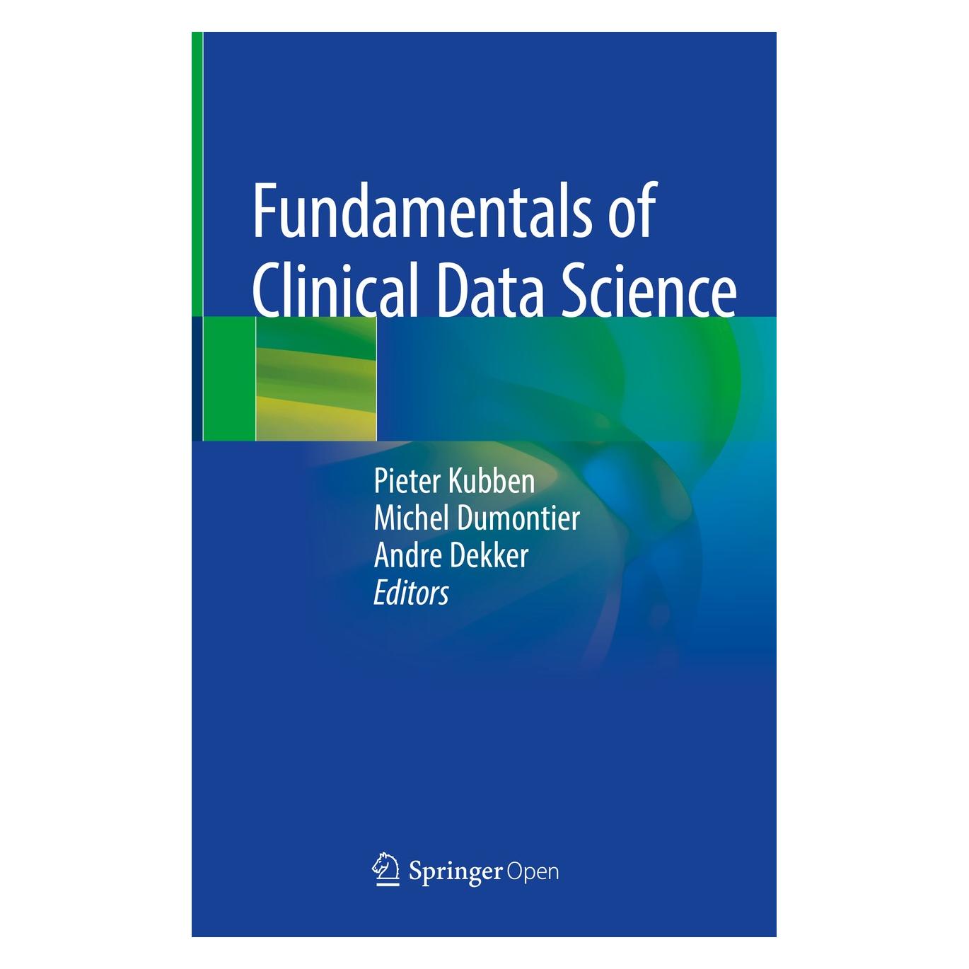 Springer Fundamentals of Clinical Data Science (Englisch, Hardcover, Andre Dekker, Michel Dumontier, Pieter Kubben) (9783319997124)