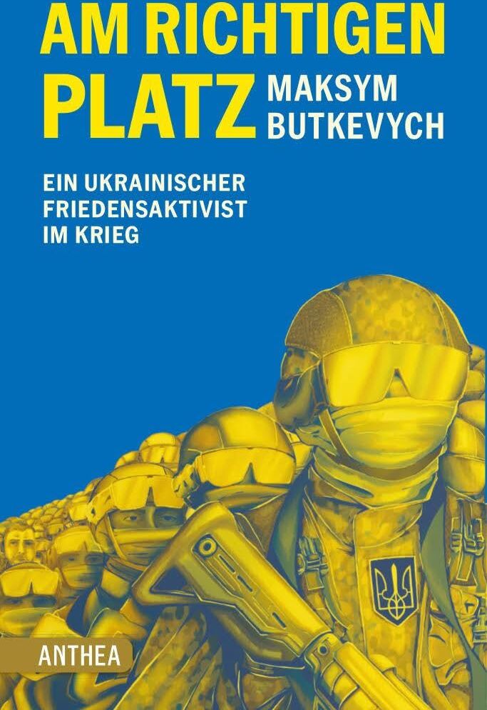 Maksym Butkevych - Am richtigen Platz: Ein ukrainischer Friedensaktivist im Krieg - Preis vom 13.10.2026 19:28:25 h