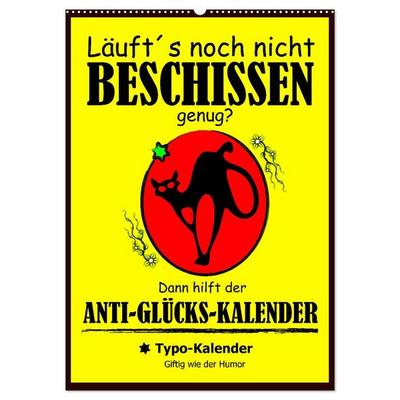 Läuft´s noch nicht beschissen genug? Dann hilft der Anti-Glücks-Kalender! (Wandkalender 2026 DIN A2 hoch), CALVENDO Monatskalender