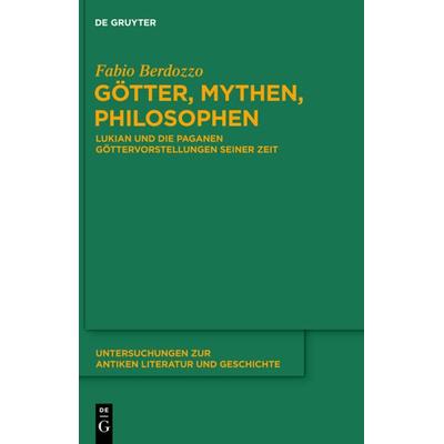 Götter, Mythen, Philosophen, Gebundene Ausgabe von Fabio Berdozzo, De Gruyter, 978-3-11-025459-4