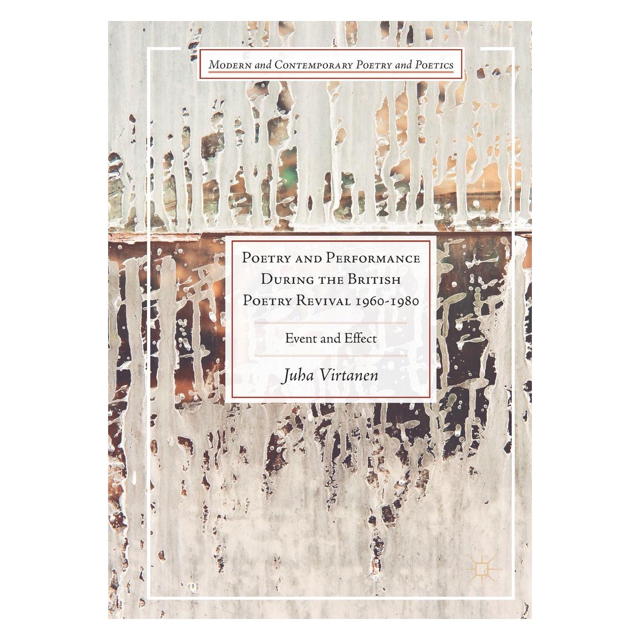 Springer Poetry and Performance During the British Poetry Revival 1960-1980 (Englisch, Hardcover, Juha Virtanen) (9783319582108)