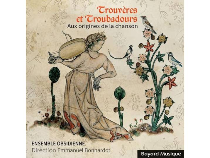 Trouvères et troubadours: Aux origines de la chanson
