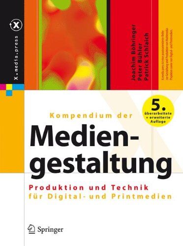 Joachim Böhringer - Kompendium der Mediengestaltung: Produktion und Technik für Digital- und Printmedien (X.media.press) - Preis vom 09.10.2026 07:28:09 h