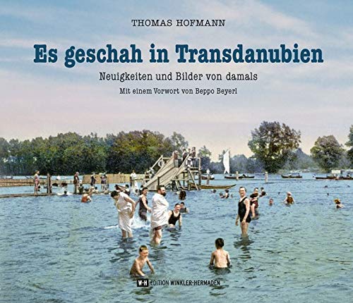 Thomas Hofmann - Es geschah in Transdanubien: Neuigkeiten und Bilder von damals - Preis vom 30.09.2026 09:01:18 h
