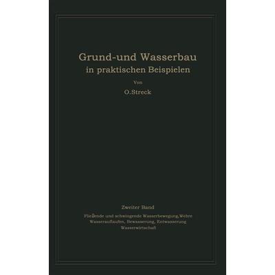 Grund- und Wasserbau in praktischen Beispielen, Taschenbuch von Otto Streck, Springer Berlin, 978-3-662-01303-8