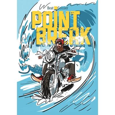 Point Break, Taschenbuch von Beat Geissler, Twentysix, 978-3-7407-6642-9