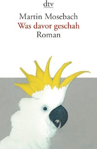 Martin Mosebach - Was davor geschah: Roman - Preis vom 09.10.2026 07:28:09 h