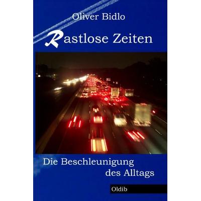 Rastlose Zeiten, Taschenbuch von Oliver Bidlo, Oldib Verlag, 978-3-939556-13-8
