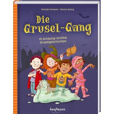 Die Grusel-Gang, Gebundene Ausgabe von Michael Hamannt, Kaufmann, Ernst, 978-3-7806-6545-4
