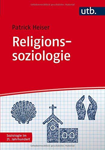 Patrick Heiser - Religionssoziologie (Soziologie im 21. Jahrhundert) - Preis vom 30.09.2026 09:01:18 h
