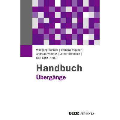 Handbuch Übergänge, Gebundene Ausgabe von , Juventa Verlag ein Imprint der Beltz Verlagsgruppe GmbH & Co. KG, 978-3-7799-3120-1