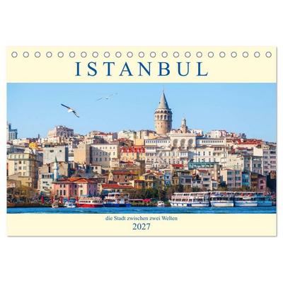Istanbul - die Stadt zwischen zwei Welten (Tischkalender 2027 DIN A5 quer), CALVENDO Monatskalender