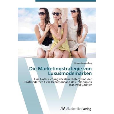 Die Marketingstrategie von Luxusmodemarken, Taschenbuch von Verena Kücher, AV Akademikerverlag, 978-3-639-41968-9