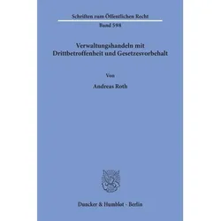 Verwaltungshandeln mit Drittbetroffenheit und Gesetzesvorbehalt., Fachbücher von Andreas Roth
