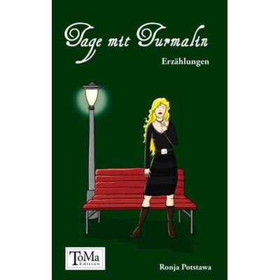 Tage mit Turmalin, Taschenbuch von Ronja Potstawa, Papierfresserchens MTM-Verlag, 978-3-86196-430-8