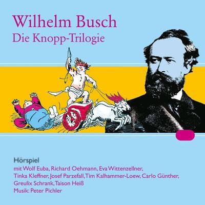 Die Knopp-Trilogie - Wilhelm Busch, Audio, 9783784492315