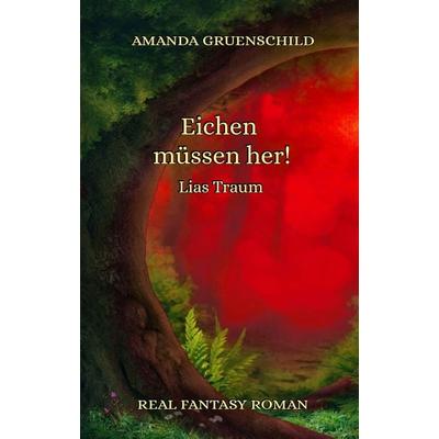 Eichen müssen her!, Gebundene Ausgabe von Amanda Gruenschild, Untschi Verlag, 978-3-9823606-9-0