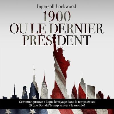 1900 ou Le dernier président - Ingersoll Lockwood, Audio, 4066004775616
